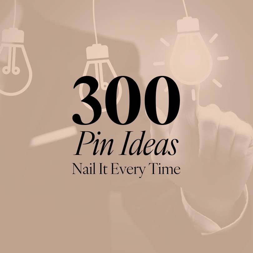 What Makes a Pin ‘Save-Worthy’? These 300 Ideas Nail It Every Time