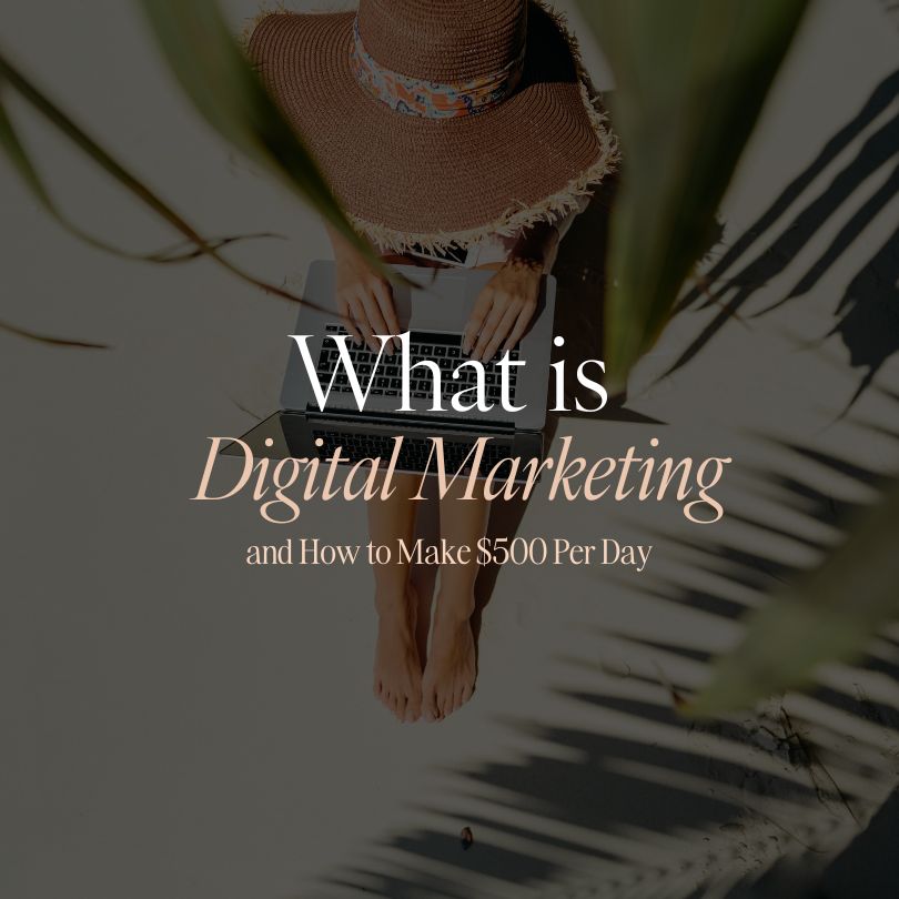 What is Digital Marketing and How to Use It to Make $500 Per Day